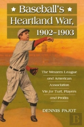 Baseball'S Heartland War, 1902-1903