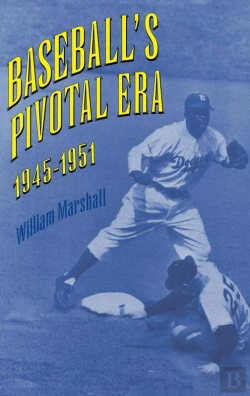 Bertrand.pt - Baseball'S Pivotal Era, 1945-1951
