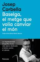 Baselga, El Metge Que Volia Canviar El Mon