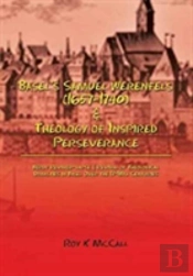 Basel'S Samuel Werenfels (1657-1740) & Theology Of Inspired Perseverance