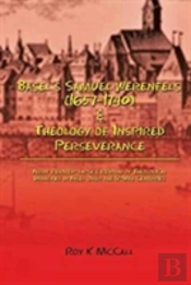 Basel'S Samuel Werenfels (1657-1740) & Theology Of Inspired Perseverance