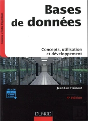 Bases De Donnees - 4e Ed. - Concepts, Utilisation Et Developpement