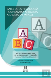 Bases De La Pedagogía Hospitalaria Aplicada A Las Etapas Vitales