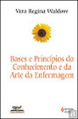 Bertrand.pt - Bases e Princípios do Conhecimento e da Arte da Enfermagem