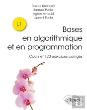Bases En Algorithmique Et En Programmation - Cours Et 120 Exercices Corrigés