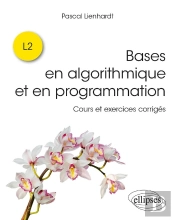 Bases En Algorithmique Et En Programmation : Cours Et Exercices Corrigés