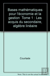 Bases Math Pour Economie Et Gestion T.1