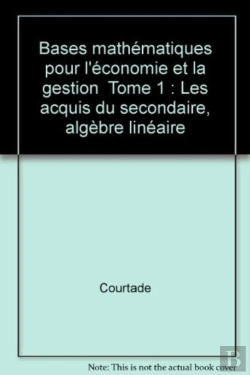 Bertrand.pt - Bases Math Pour Economie Et Gestion T.1