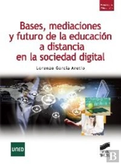 Bertrand.pt - Bases, Mediaciones Y Futuro De La Educación A Distancia En La Sociedad Digital