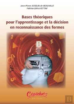 Bertrand.pt - Bases Theoriques Pour L'Apprentissage Et La Decision En Reconnaissance Des Formes