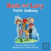 Bash And Lucy Fetch Jealousy