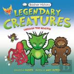Basher History: Legendary Creatures