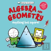 Basher Science: Algebra And Geometry