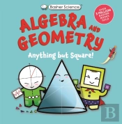 Basher Science: Algebra And Geometry
