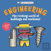 Basher Science: Engineering