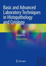 Basic And Advanced Laboratory Techniques In Histopathology And Cytology