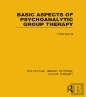 Basic Aspects Of Psychoanalytic Group Therapy