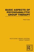 Basic Aspects Of Psychoanalytic Group Therapy (Rle: Group Therapy)
