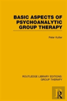 Basic Aspects Of Psychoanalytic Group Therapy (Rle: Group Therapy)