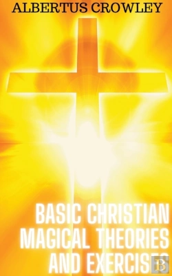 Bertrand.pt - Basic Christian Magical Theories And Exercises