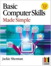 Basic Computer Skills Made Simple Xp Version