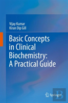 Basic Concepts In Clinical Biochemistry: A Practical Guide