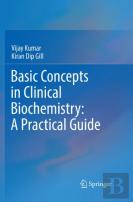 Basic Concepts In Clinical Biochemistry: A Practical Guide