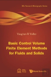 Basic Control Volume Finite Element Methods For Fluids And Solids