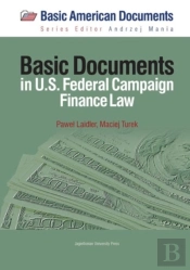 Basic Documents In Federal Campaign Finance Law