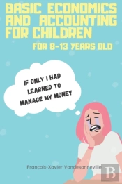 Basic Economics And Accounting For Children For 9-13 Years Old