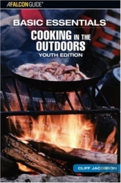 Basic Essentials Cooking In The Outdoors, Youth Edition