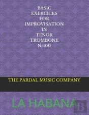 Basic  Exercices  For  Improvisation  In  Tenor  Trombone  N-100