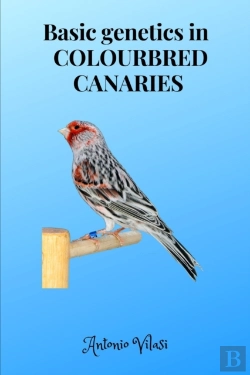 Bertrand.pt - Basic Genetics In  Colourbred Canaries