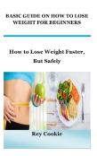 Basic Guide On How To Lose Weight For Beginners