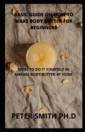 Basic Guide On How To Make Body Butter For Beginners