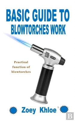 Bertrand.pt - Basic Guide To Blowtorches Work