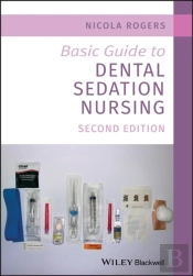 Basic Guide To Dental Sedation Nursing