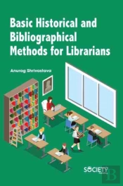 Basic Historical And Bibliographical Methods For Librarians