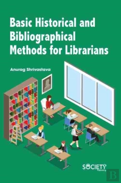 Bertrand.pt - Basic Historical And Bibliographical Methods For Librarians
