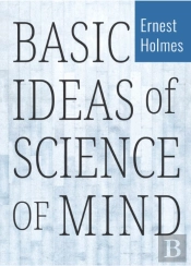 Basic Ideas Of Science Of Mind