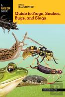 Basic Illustrated Guide To Frogs, Snakes, Bugs, And Slugs
