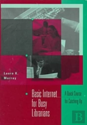 Basic Internet For Busy Librarians