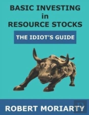 Basic Investing In Resource Stocks: The Idiot'S Guide