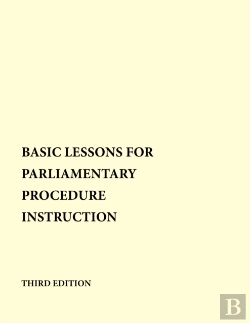 Bertrand.pt - Basic Lessons For Parliamentary Procedure Instruction