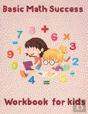 Basic Math Success Workbook For Kids