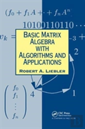 Basic Matrix Algebra With Algorithms And Applications