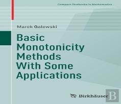 Basic Monotonicity Methods With Some Applications