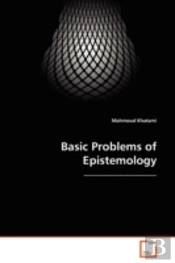 Basic Problems Of Epistemology
