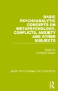 Basic Psychoanalytic Concepts On Metapsychology, Conflicts, Anxiety And Other Subjects