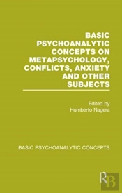 Basic Psychoanalytic Concepts On Metapsychology, Conflicts, Anxiety And Other Subjects